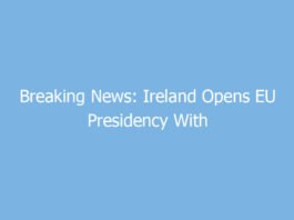breaking news ireland opens eu presidency with focus on values security and housing 9358 dfc15