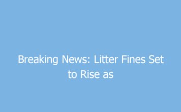 breaking news litter fines set to rise as government unveils new clean up push 9479 a5029