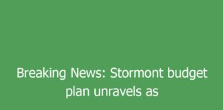 breaking news stormont budget plan unravels as three year spending strategy is dropped 9740 1bb69
