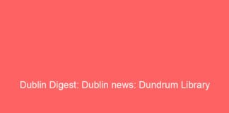 dublin digest dublin news dundrum library closure on wednesday 8 july 2026 10925 e70ff