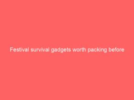 festival survival gadgets worth packing before your next campsite weekend 10201 379ab