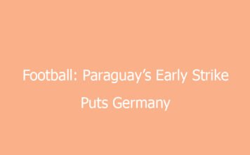 football paraguays early strike puts germany on alert 7940 c48ed