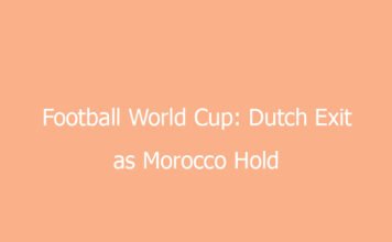 football world cup dutch exit as morocco hold their nerve 8121 f5010