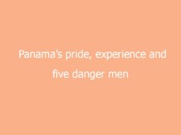 panamas pride experience and five danger men before england test 6868 7ff92