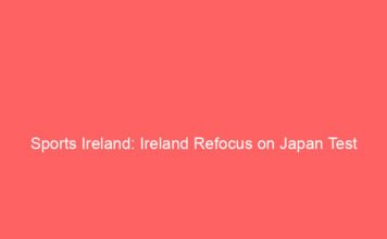 sports ireland ireland refocus on japan test after australia win as squad update brings one injury concern 10444 b54c6