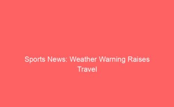 sports news weather warning raises travel questions for summer fans 10872 c5d3d