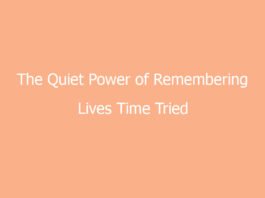 the quiet power of remembering lives time tried to erase 7150 2e9ea