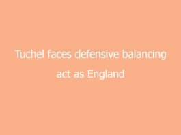tuchel faces defensive balancing act as england manage james setback 6654 95e3f