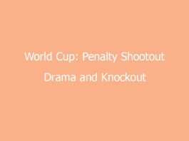 world cup penalty shootout drama and knockout upsets dominate latest tournament headlines 8618 0be6c